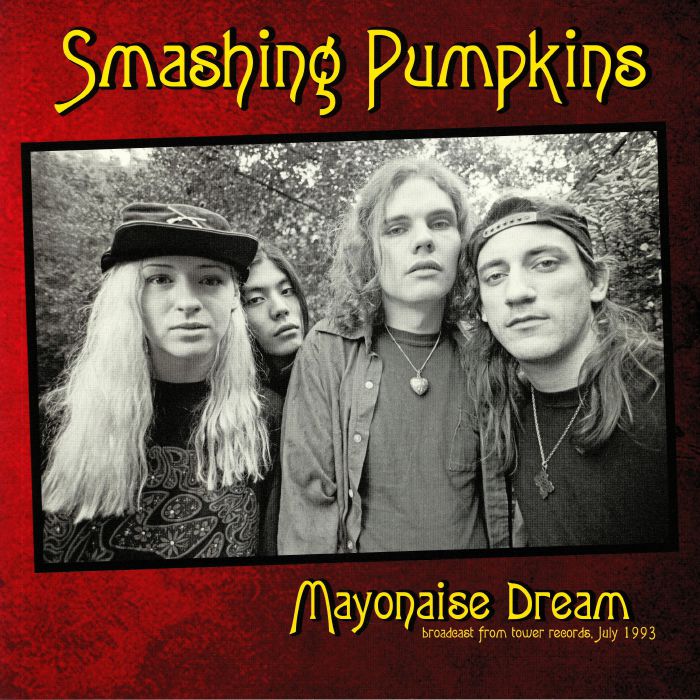 Smashing Pumpkins Mayonaise Dream: Broadcast From Tower Records July 1993