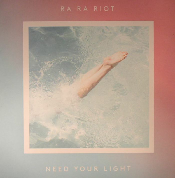 Ra Ra Riot Need Your Light
