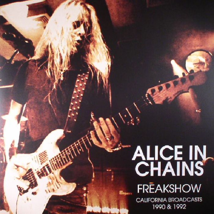 Alice In Chains Freakshow: California Broadcasts 1990 and 1992