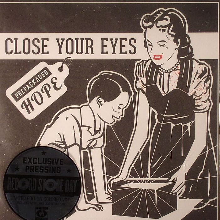 Close Your Eyes Prepackaged Hope (Record Store Day 2014)