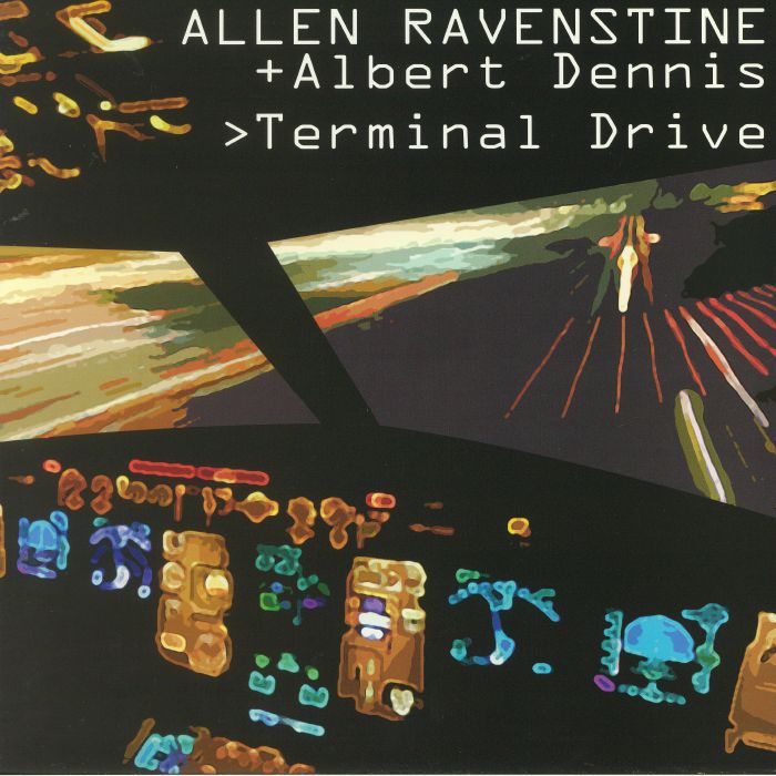Allen Ravenstine | Albert Dennis Terminal Drive (reissue)