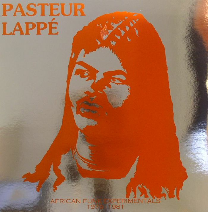 Pasteur Lappe African Funk Experimentals: 1979 1981