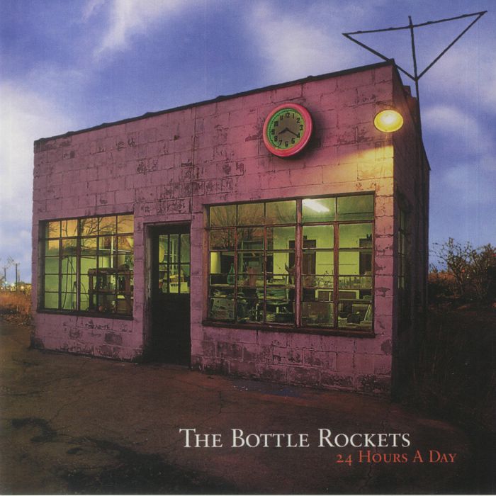 The Bottle Rockets 24 Hours A Day