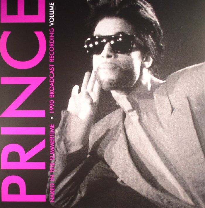 Prince Naked In The Summertime: 1990 Broadcast Recording Volume 1