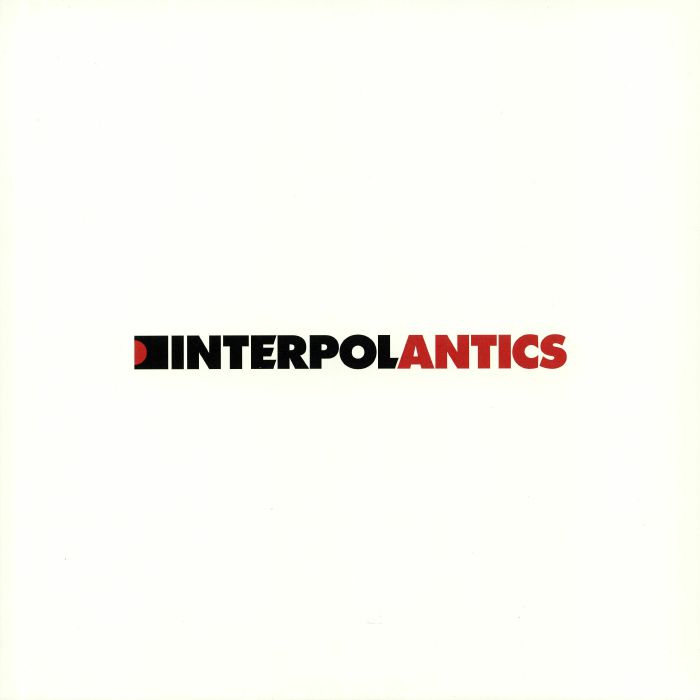 Interpol Antics (15th Anniversary Edition)