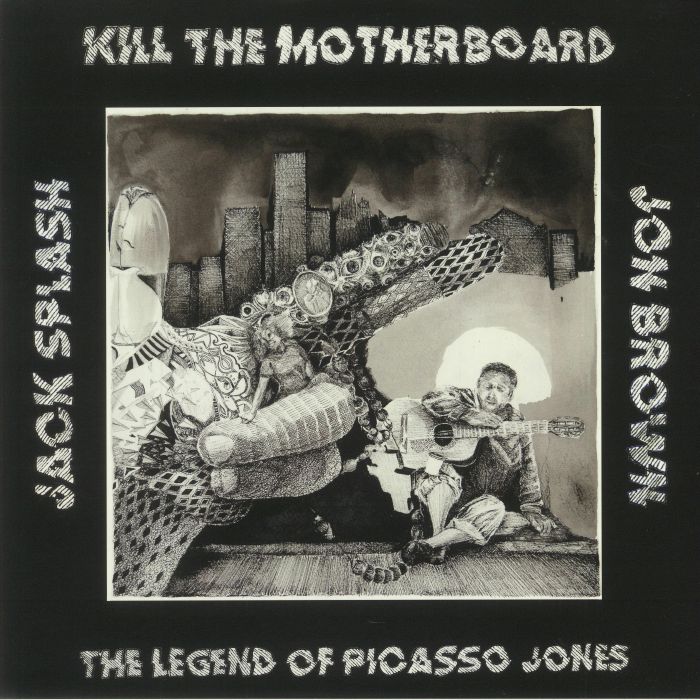 Kill The Motherboard The Legend Of Picasso Jones
