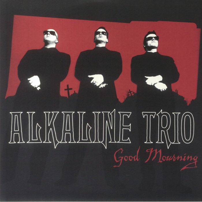 Alkaline Trio Good Mourning (Deluxe Edition)