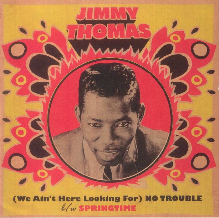 Jimmy Thomas (We Aint Here Looking For) No Trouble