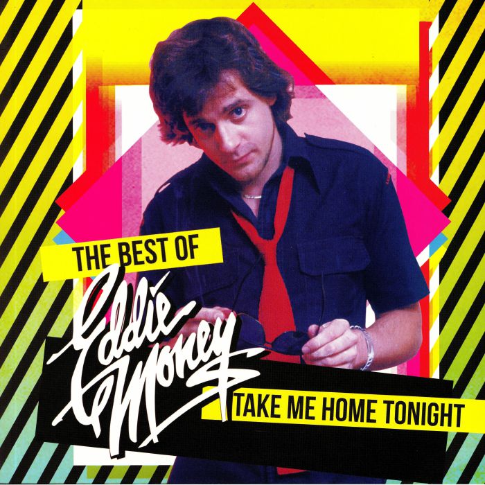 Eddie Money Take Me Home Tonight: The Best Of Eddie Money