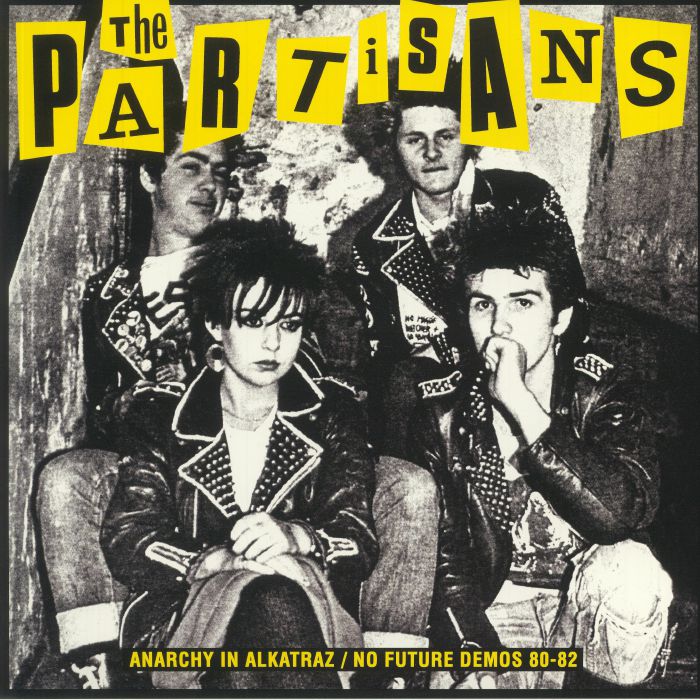The Partisans Anarchy In Alkatraz/No Future Demos 80 82