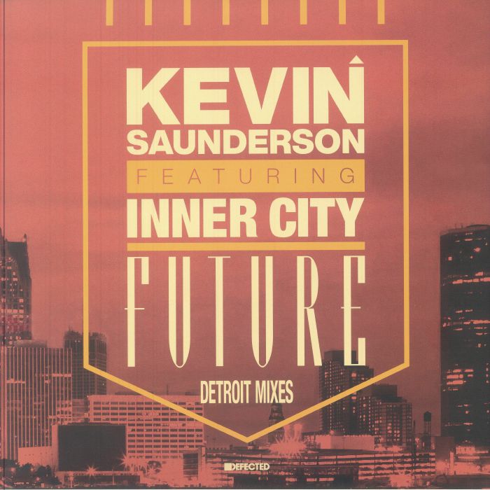 Kevin Saunderson | Inner City – Future: Detroit Mixes vinyl cover