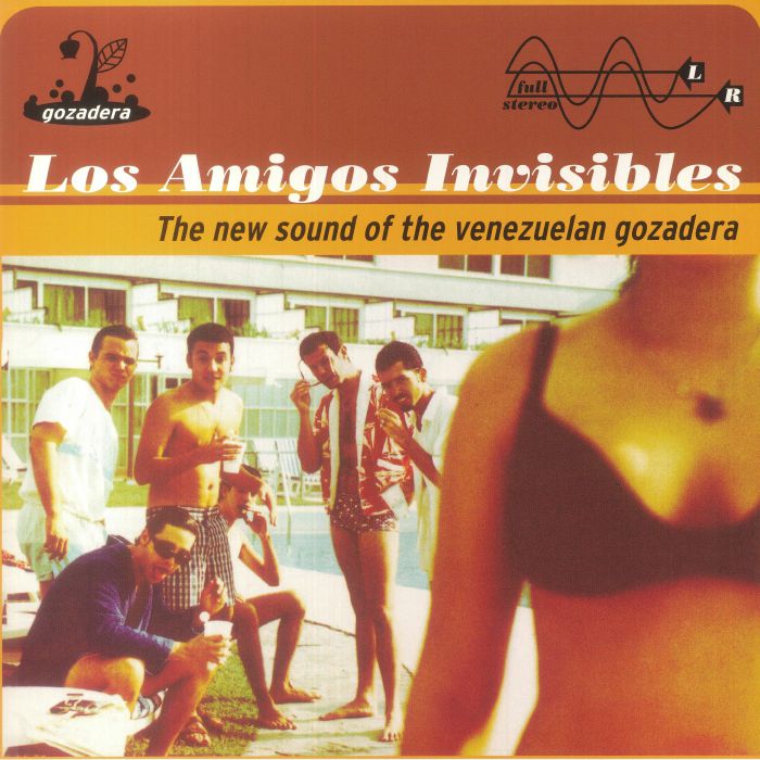 Los Amigos Invisibles The New Sound Of The Venezuelan Gozadera (25th Anniversary Edition)