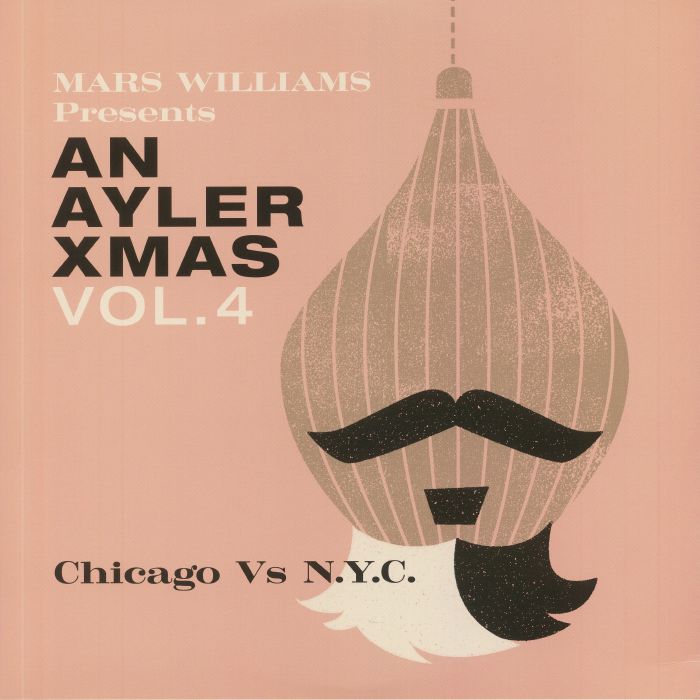 Mars Williams An Ayler Xmas Vol 4: Chicago vs NYC