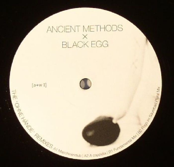 Ancient Methods | Black Egg The Ohne Hande Remixes