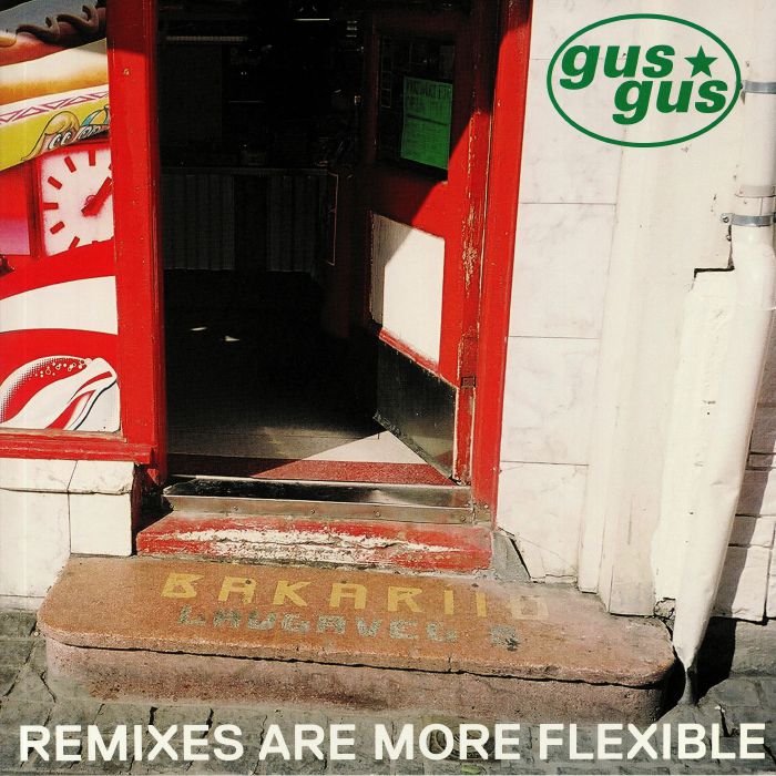Gus Gus Remixes Are More Flexible