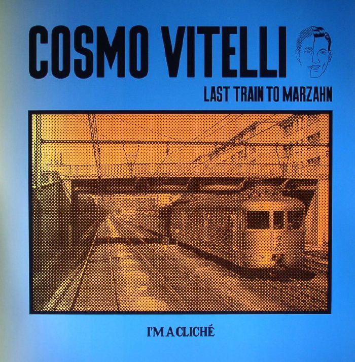 Cosmo Vitelli Last Train To Marzahn