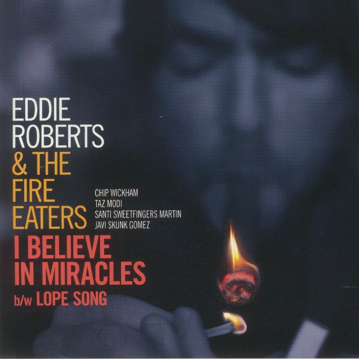 Eddie Roberts | The Fire Eaters I Believe In Miracles