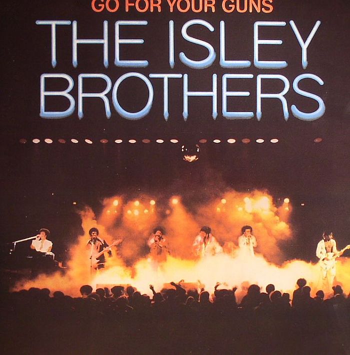 The Isley Brothers Go For Your Guns