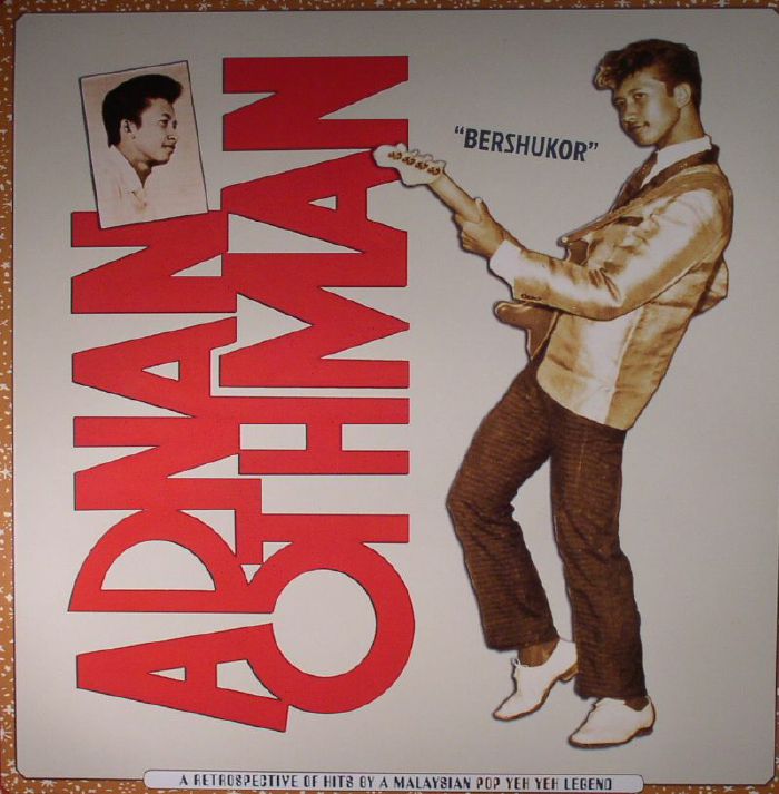 Adnan Othman Bershukor: A Retrospective Of Hits By A Malaysian Pop Yeh Yeh Legend