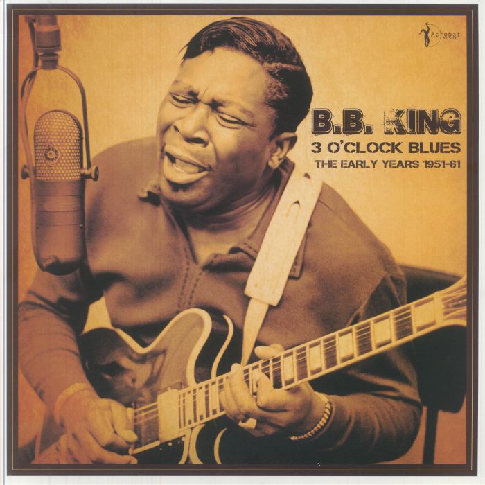 Bb King 3 OClock Blues: The Early Years 1951 62