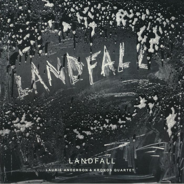 Laurie Anderson | Kronos Quartet Landfall