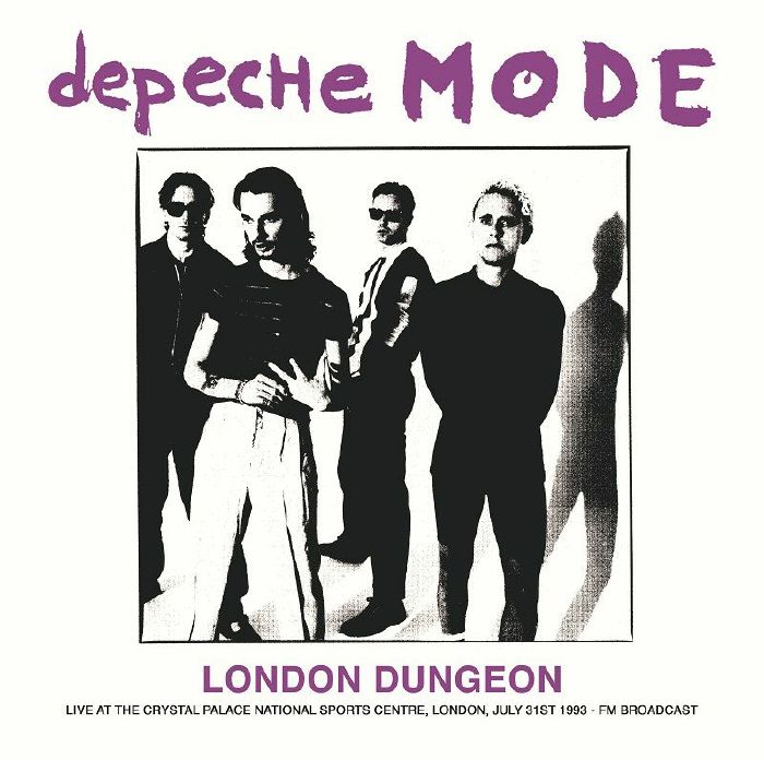 Depeche Mode – London Dungeon: Live At The Crystal Palace National Sports Centre London July 31st 1993 Fm Broadcast vinyl cover
