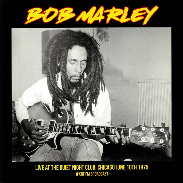 Bob Marley Live At The Quiet Night Club Chicago June 10th 1975 WXRT FM Broadcast