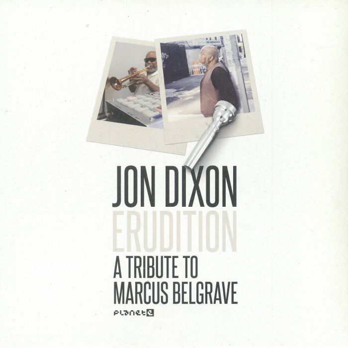 Jon Dixon Erudition: A Tribute To Marcus Belgrave
