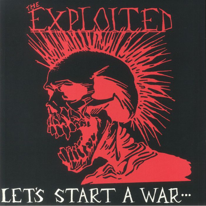 The Exploited Lets Start A War Said Maggie One Day