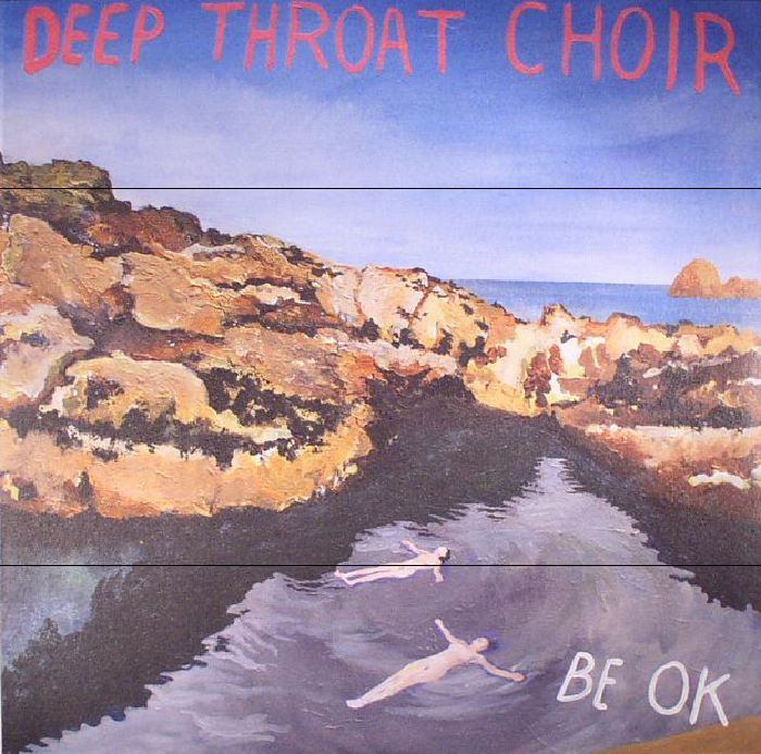 Deep Throat Choir Be OK