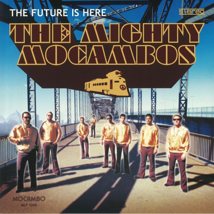 The Mighty Mocambos The Future Is Here