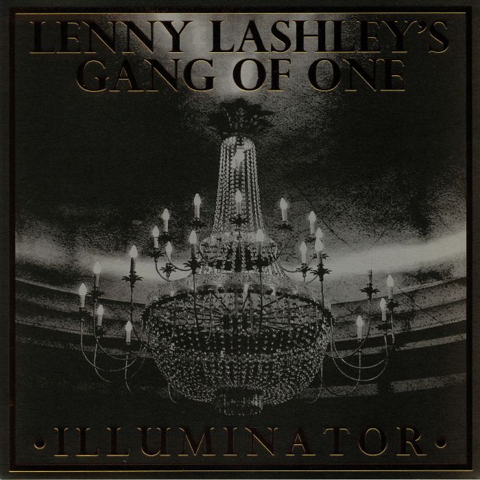 Lenny Lashleys Gang Of One Illuminator