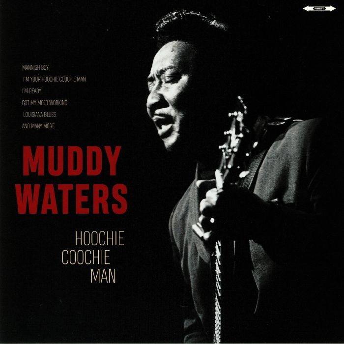 Muddy Waters Hoochie Coochie Man