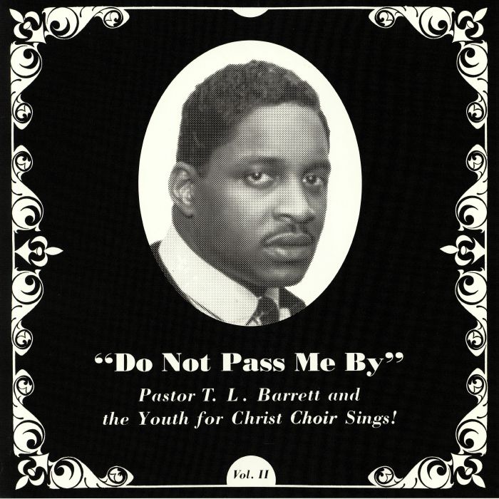 Pastor Tl Barrett | The Youth For Christ Choir Do Not Pass Me By Vol II