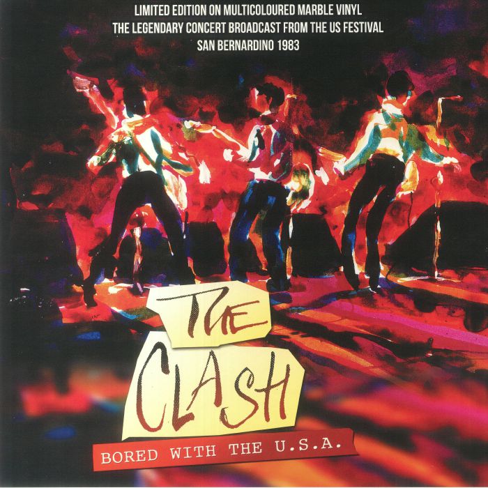 The Clash Bored With The USA: Legendary Concert Broadcast From The US Festival San Bernardino 1983
