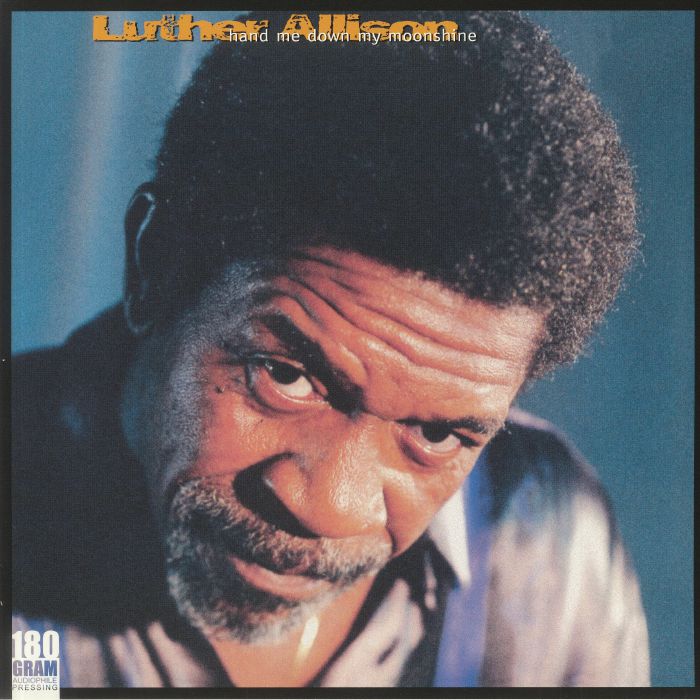 Luther Allison Hand Me Down My Moonshine