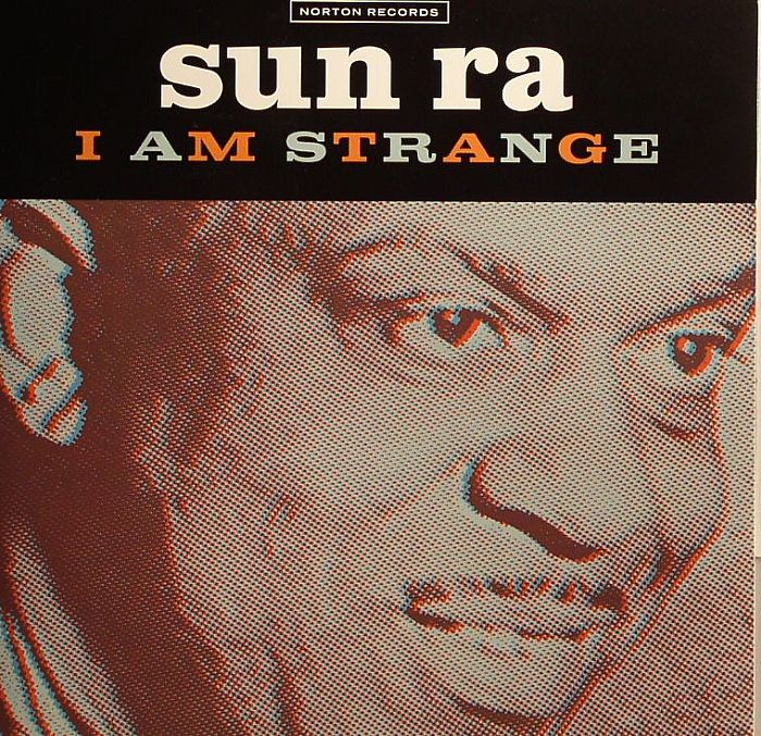 Sun Ra I Am Strange