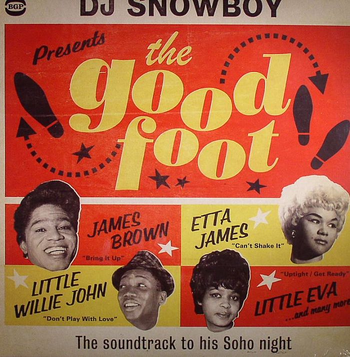DJ Snowboy DJ Snowboy presents The Good Foot: The Soundtrack To His Soho Night