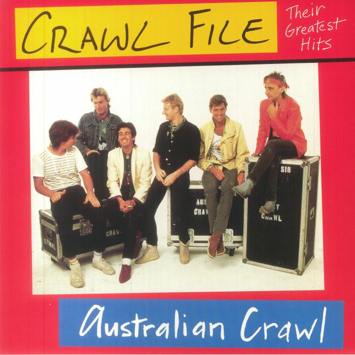 Australian Crawl Crawl File: Their Greatest Hits