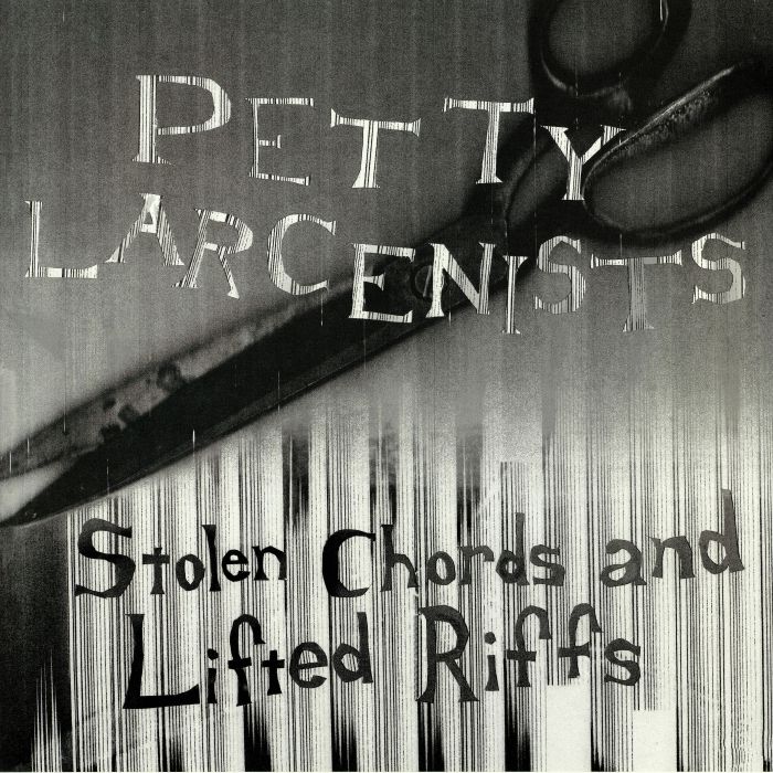 Petty Larcenists Stolen Chords and Lifted Riffs