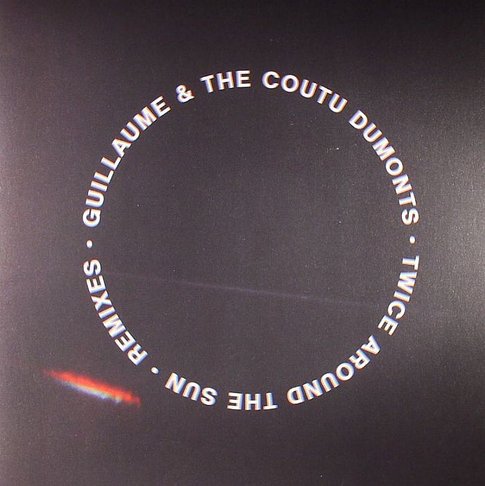 Guillaume And The Coutu Dumonts – Twice Around The Sun (remixes) vinyl cover