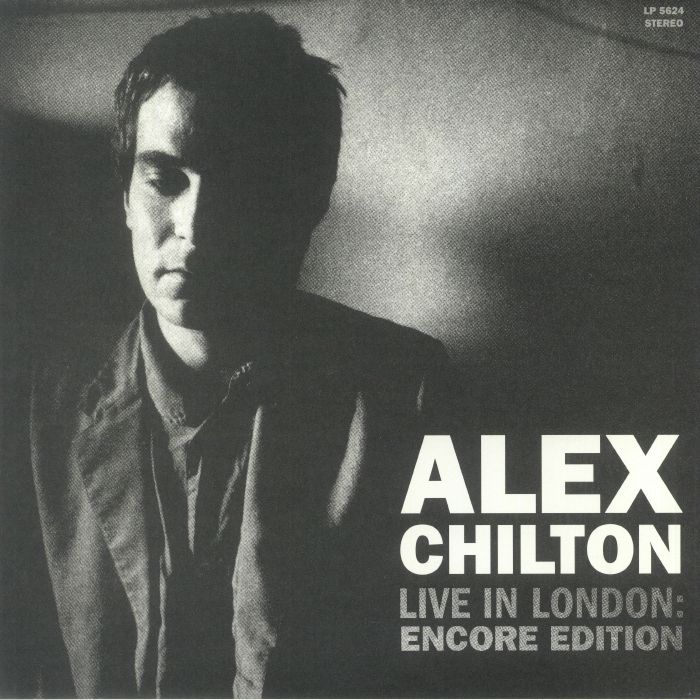Alex Chilton Live In London: Encore Edition