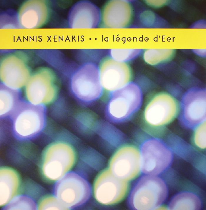 Iannis Xenakis La Legende DEer