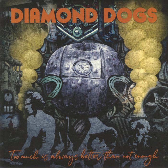 Diamond Dogs Too Much Is Always Better Than Not Enough