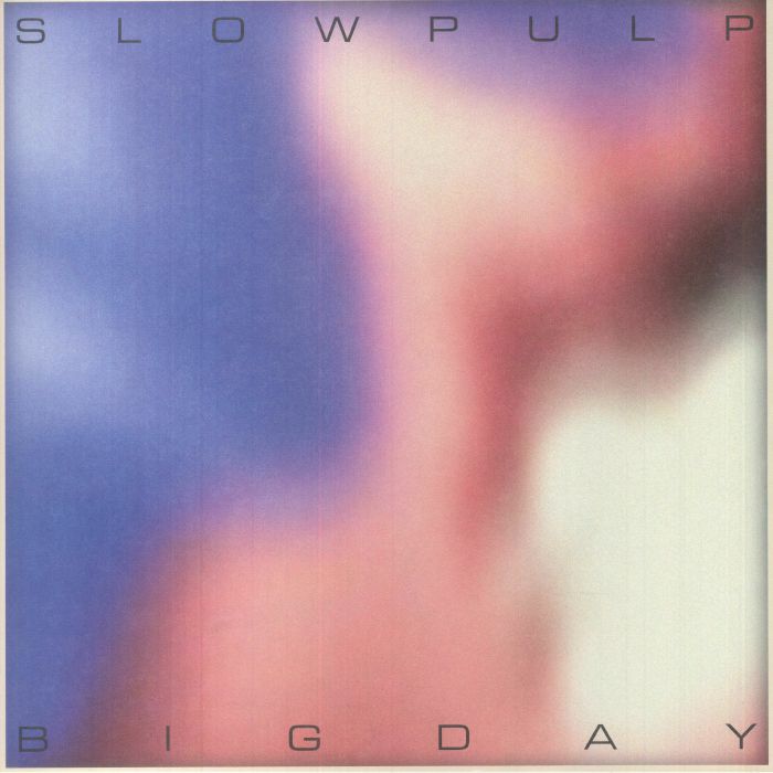 Slow Pulp Big Day