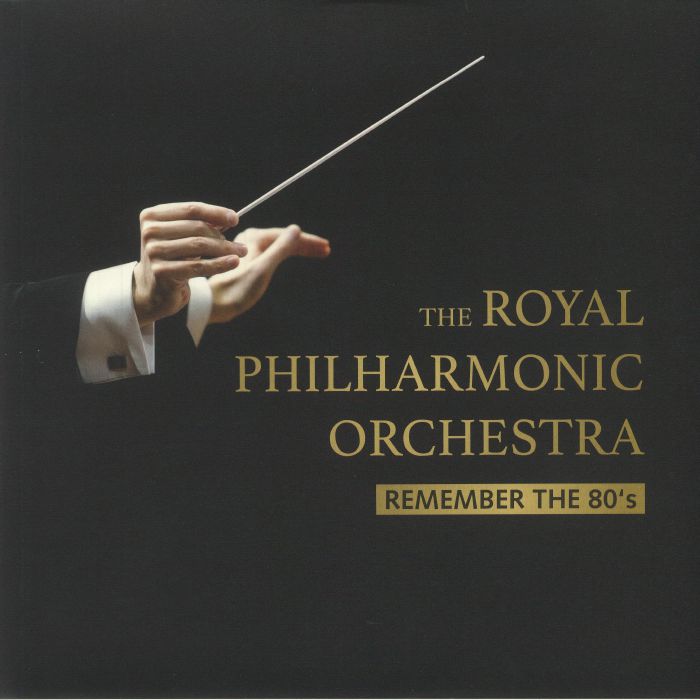 The Royal Philharmonic Orchestra Remember The 80s