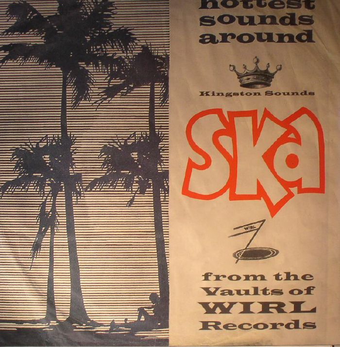 The Skatalites | Johnny Moore | Roland Alphonso | Don Drummond Ska From The Vaults Of Wirl Records