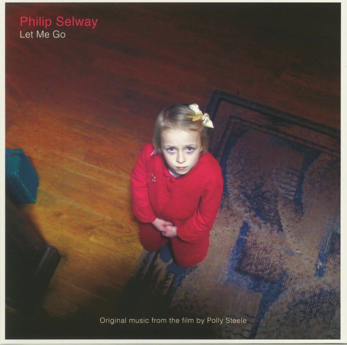 Philip Selway Let Me Go (Soundtrack)