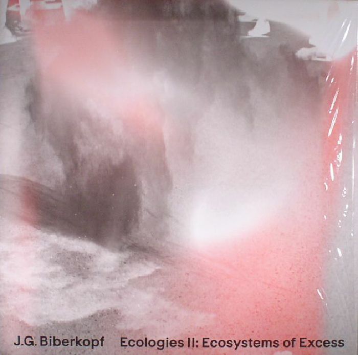 Jg Biberkopf Ecologies II: Ecosystems Of Excess