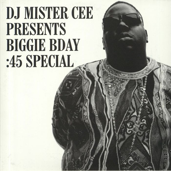 The Notorious Big DJ Mister Cee Presents Biggie Bday: 45 Special